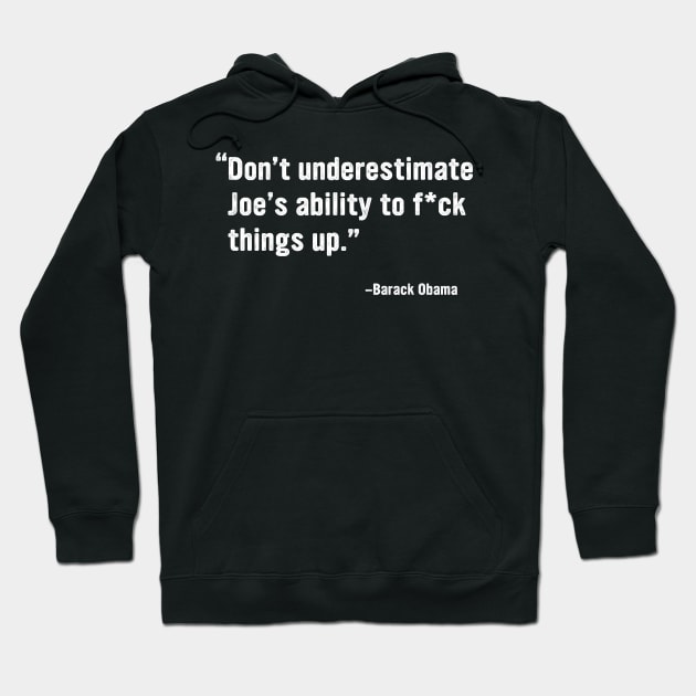 Don't Underestimate Joe's Ability Hoodie by SharleenV80